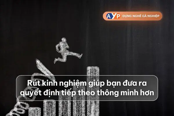 Hãy nhớ rút kinh nghiệm!