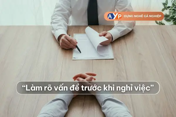 Hãy làm rõ vấn đề trước khi nghỉ việc!