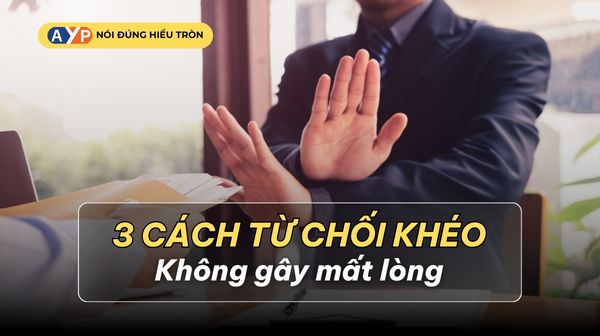 3-cach-tu-choi-kheo-khong-gay-mat-long