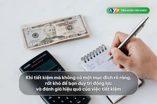 Muốn phát triển tài chính cá nhân? Chỉ tiết kiệm thôi là không đủ! 2 Tiết kiệm không có mục tiêu cụ thể sẽ khiến bạn khó khăn trong việc lên kế hoạch quản lý tài chính cá nhân