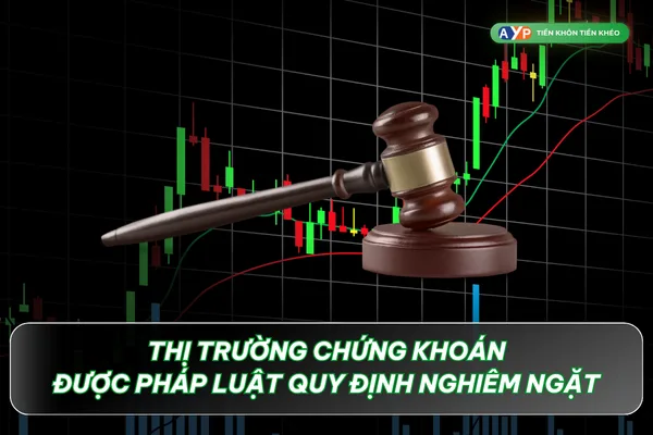 Thị trường chứng khoán là gì? 5 đặc điểm quan trọng 5 Thị trường chứng khoán được pháp luật quy định nghiêm ngặt - Thị trường chứng khoán là gì?