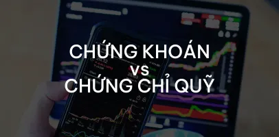 HỌC PHẦN I - ĐẦU TƯ CỔ PHIẾU VS. ĐẦU TƯ CCQ