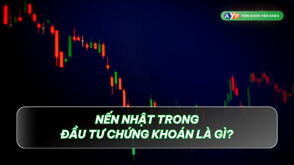 Nến Nhật trong đầu tư chứng khoán là gì? Cách đọc và phân tích biểu đồ nến Nhật