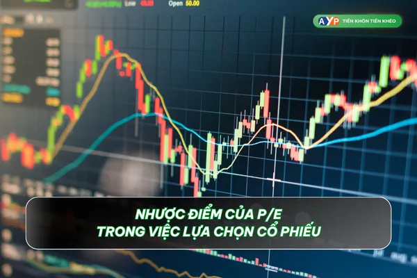 Nhược điểm của chỉ số P/E trong đầu tư chứng khoán