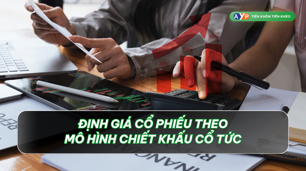 Định giá cổ phiếu theo mô hình chiết khấu cổ tức