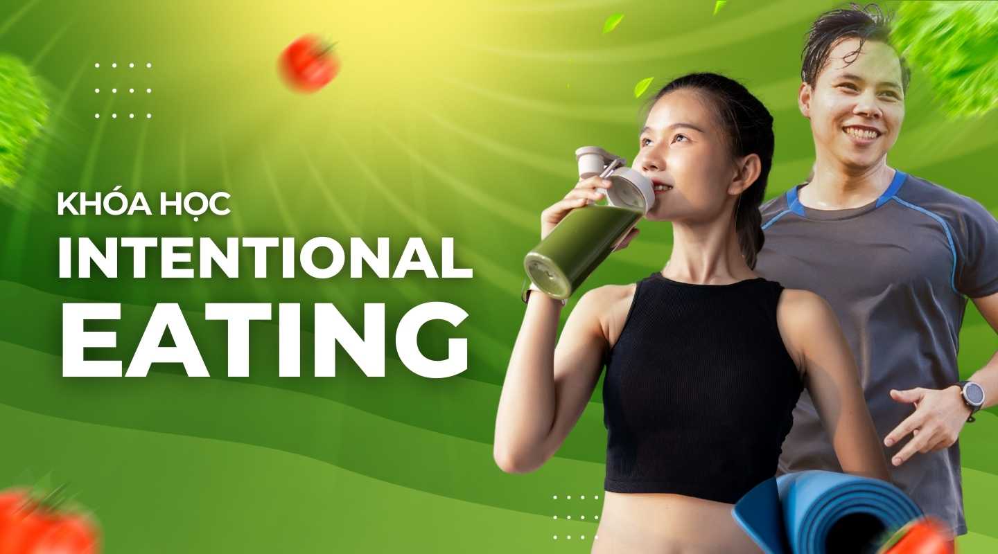Khóa học Dinh dưỡng Intentional Eating 1 intentional eating